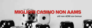 Migliori casino non AAMS